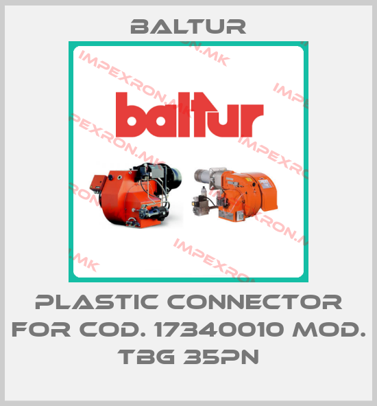 Baltur-plastic connector for Cod. 17340010 Mod. TBG 35PNprice