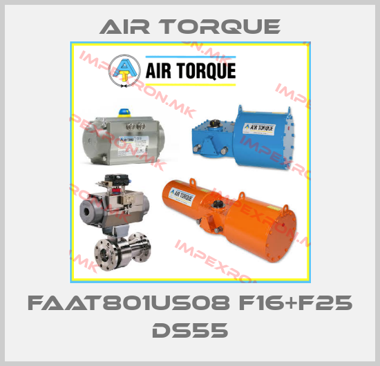 Air Torque-FAAT801US08 F16+F25 DS55price