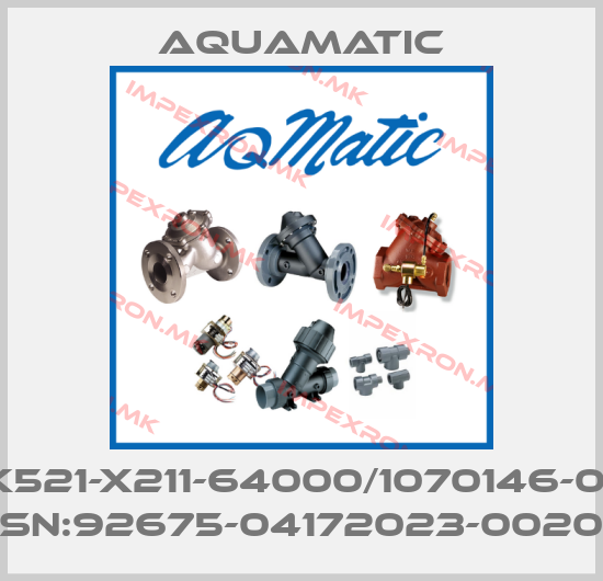 AquaMatic-K521-X211-64000/1070146-01 SN:92675-04172023-0020price