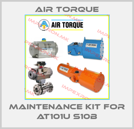 Air Torque-maintenance kit for AT101U S10Bprice