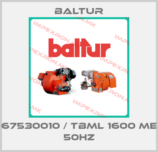 Baltur-67530010 / TBML 1600 ME 50HZprice