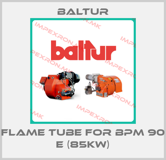 Baltur-flame tube for BPM 90 E (85kW)price