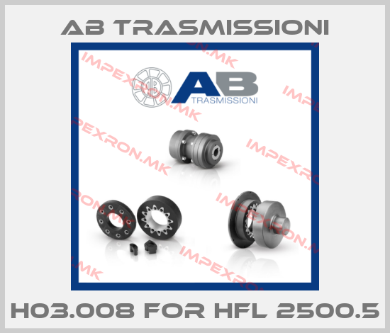 AB Trasmissioni-H03.008 for HFL 2500.5price