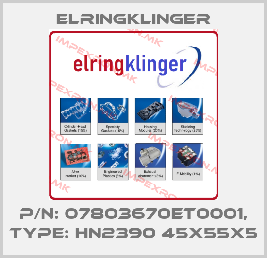 ElringKlinger-P/N: 07803670ET0001, Type: HN2390 45X55X5price