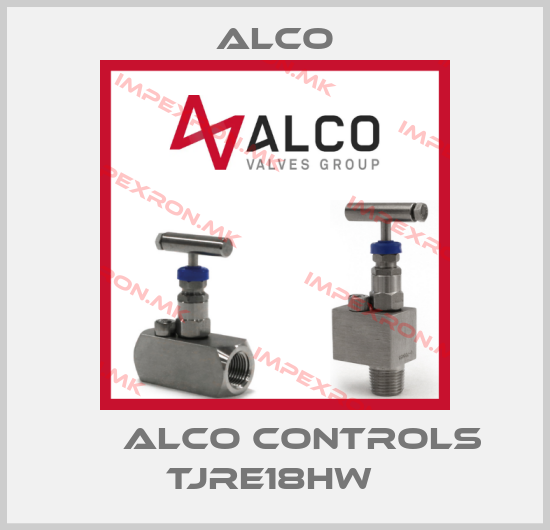 Alco-ТРВ ALCO CONTROLS   TJRE18HW price