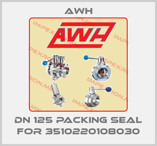 Awh-DN 125 packing seal for 3510220108030price