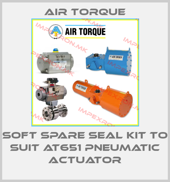 Air Torque-soft spare seal kit to suit AT651 pneumatic actuatorprice