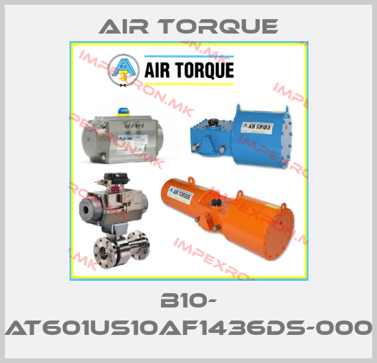 Air Torque-B10- AT601US10AF1436DS-000price