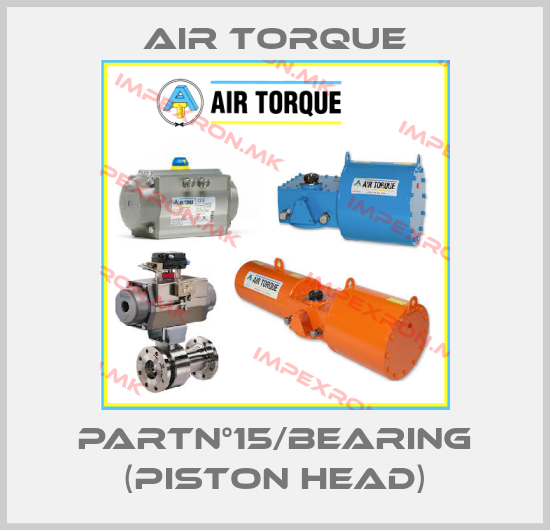 Air Torque-PartN°15/BEARING (Piston head)price