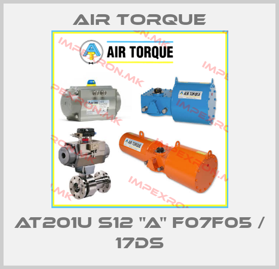 Air Torque-AT201U S12 "A" F07F05 / 17DSprice