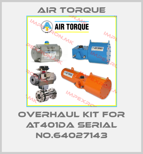 Air Torque-OVERHAUL KIT for AT401DA SERIAL No.64027143price