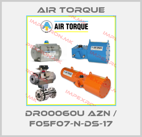 Air Torque-DR00060U AZN / F05F07-N-DS-17price