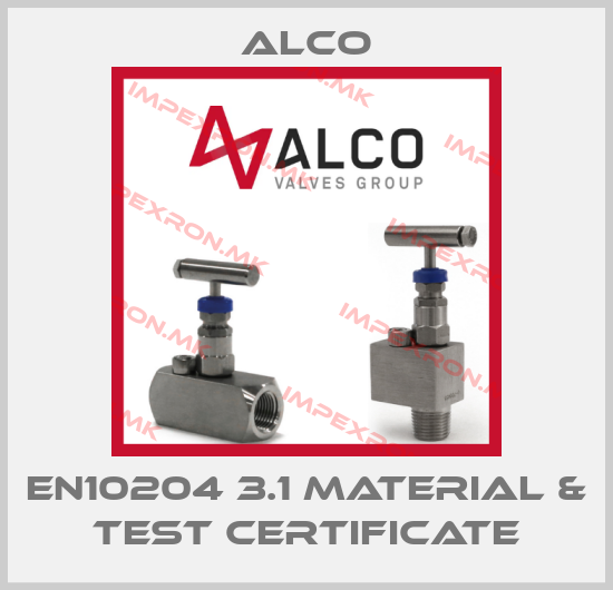 Alco-EN10204 3.1 Material & test certificateprice