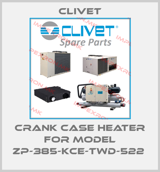 Clivet-Crank case heater for model ZP-385-KCE-TWD-522 price