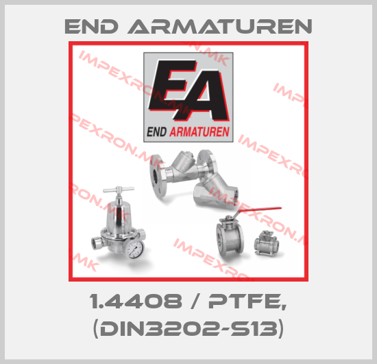 End Armaturen-1.4408 / PTFE, (DIN3202-S13)price