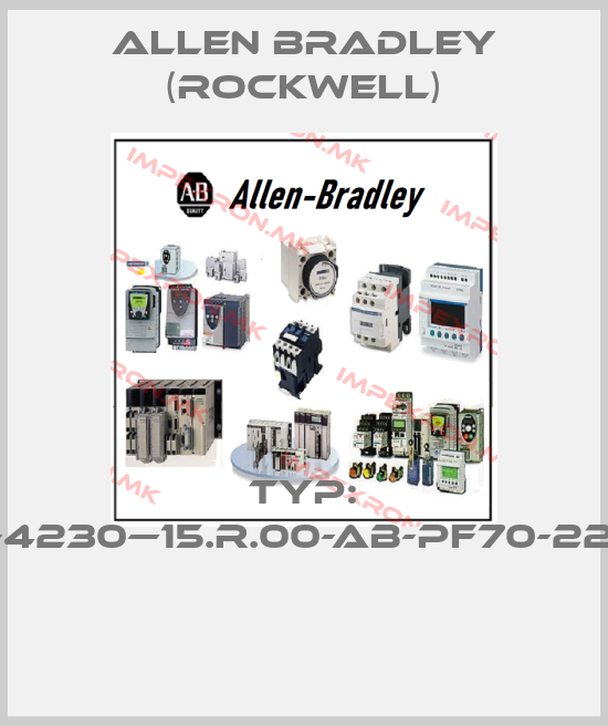 Allen Bradley (Rockwell)-TYP: CO-4230—15.R.00-AB-PF70-22KW price