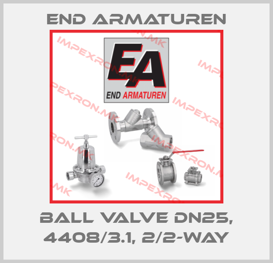 End Armaturen-Ball valve DN25, 4408/3.1, 2/2-WAYprice