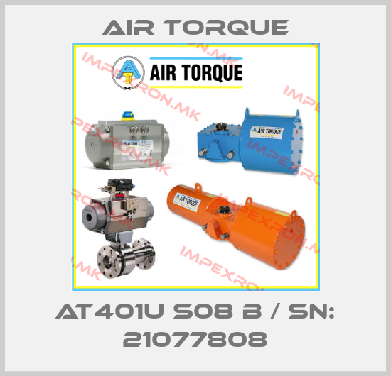 Air Torque-AT401U S08 B / SN: 21077808price