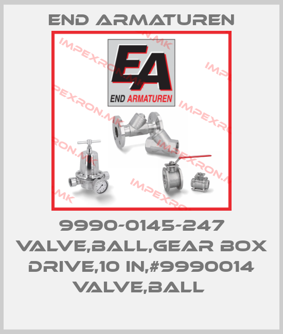 End Armaturen-9990-0145-247 VALVE,BALL,GEAR BOX DRIVE,10 IN,#9990014 VALVE,BALL price