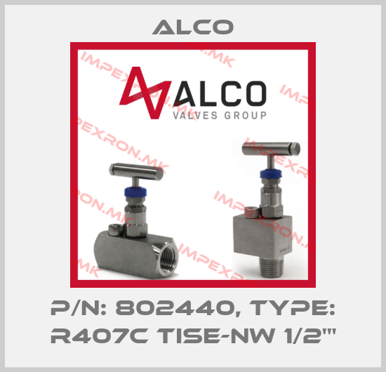 Alco-P/N: 802440, Type: R407C TISE-NW 1/2'"price