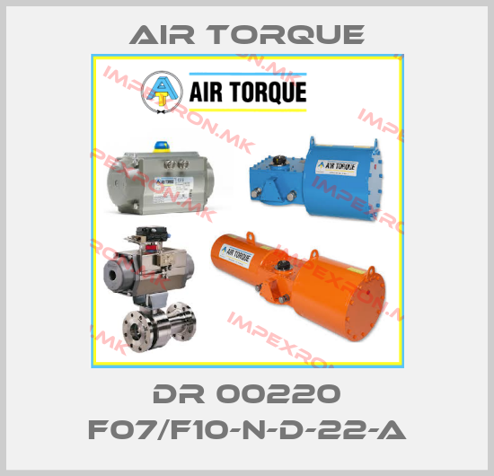 Air Torque-DR 00220 F07/F10-N-D-22-Aprice