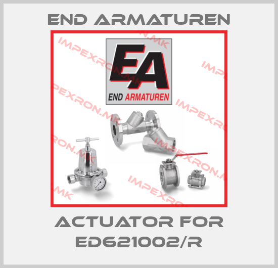 End Armaturen-actuator for ED621002/Rprice