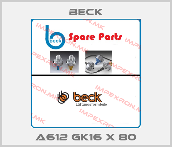 Beck-A612 GK16 X 80price