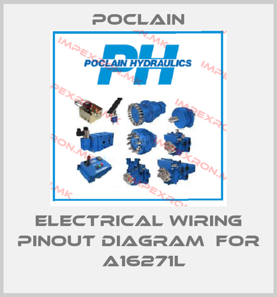 Poclain-Electrical wiring pinout diagram  for 	A16271Lprice