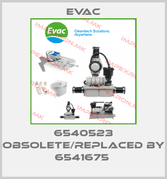 Evac-6540523 obsolete/replaced by 6541675 price