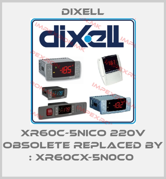 Dixell-XR60C-5NICO 220V OBSOLETE REPLACED BY : XR60CX-5N0C0 price