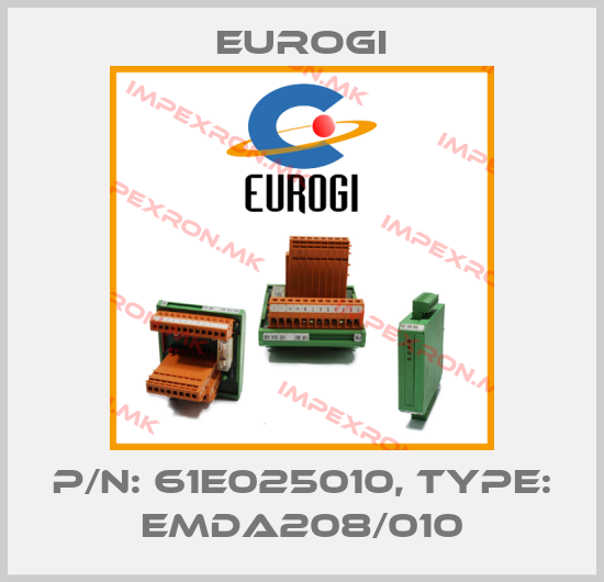 Eurogi-p/n: 61E025010, Type: EMDA208/010price