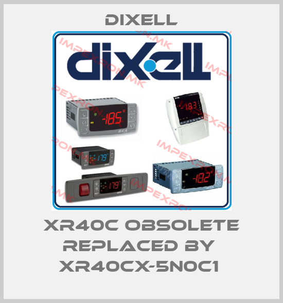 Dixell-XR40C OBSOLETE REPLACED BY  XR40CX-5N0C1 price