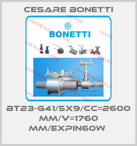 Cesare Bonetti-BT23-G41/5x9/CC=2600 MM/V=1760 MM/EXPIN60W price