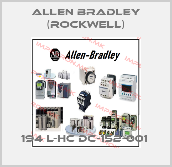 Allen Bradley (Rockwell)-194 L-HC DC-152-001 price