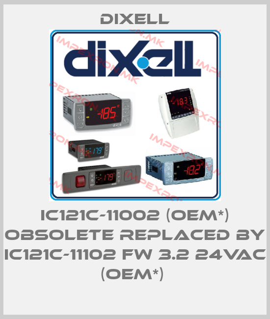 Dixell-IC121C-11002 (OEM*) obsolete replaced by IC121C-11102 FW 3.2 24Vac (OEM*) price