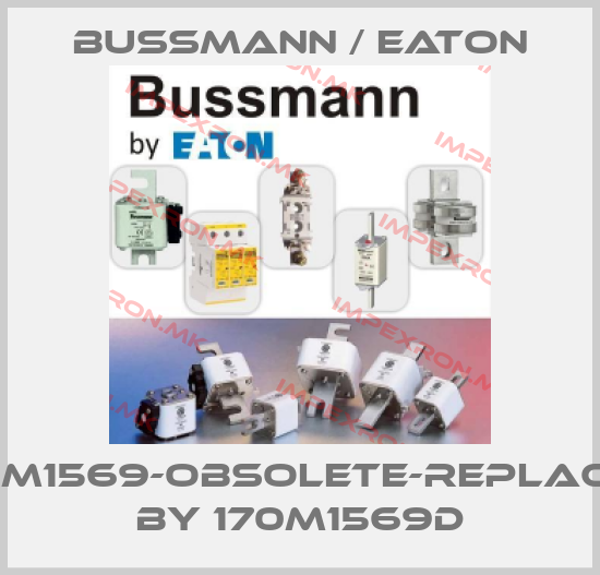 BUSSMANN / EATON-170M1569-obsolete-replaced by 170M1569Dprice