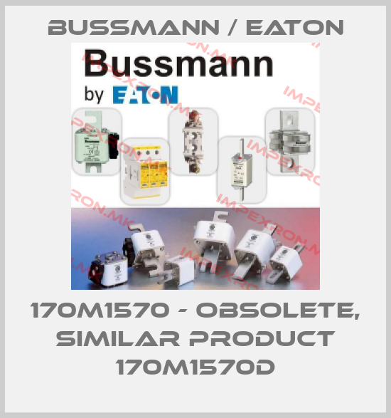 BUSSMANN / EATON-170M1570 - OBSOLETE, SIMILAR PRODUCT 170M1570Dprice