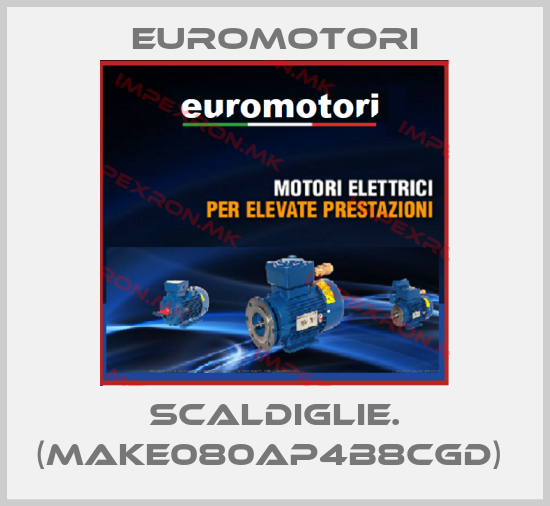 Euromotori-SCALDIGLIE. (MAKE080AP4B8CGD) price