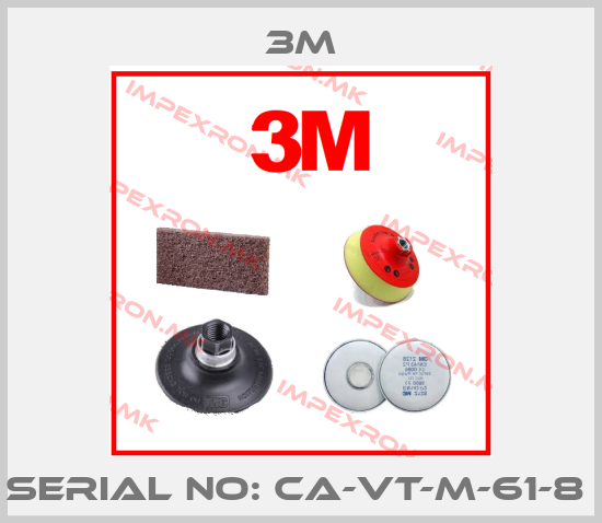 3M-SERIAL NO: CA-VT-M-61-8 price