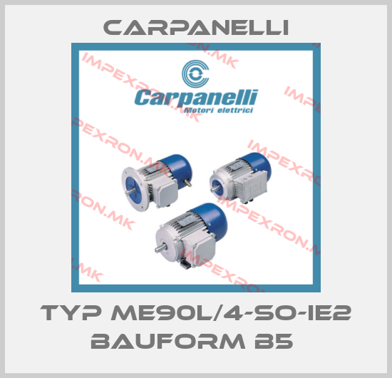 Carpanelli-Typ ME90L/4-SO-IE2 Bauform B5 price