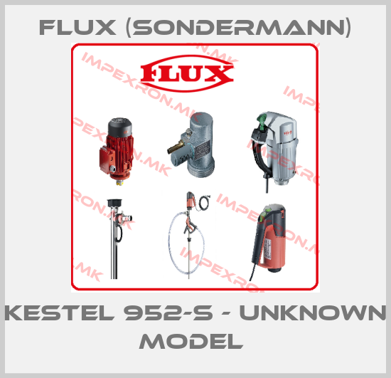 Flux (Sondermann)-Kestel 952-S - unknown model price