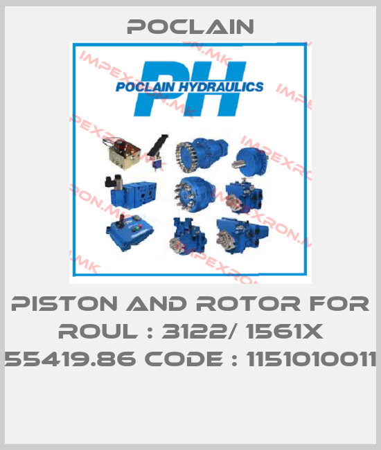 Poclain-PISTON AND ROTOR FOR ROUL : 3122/ 1561X 55419.86 CODE : 1151010011  price