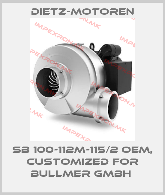 Dietz-Motoren-SB 100-112M-115/2 OEM, customized for bullmer GmbH price