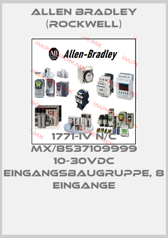 Allen Bradley (Rockwell)-1771-IV N/C MX/8537109999 10-30VDC EINGANGSBAUGRUPPE, 8 EINGANGEprice