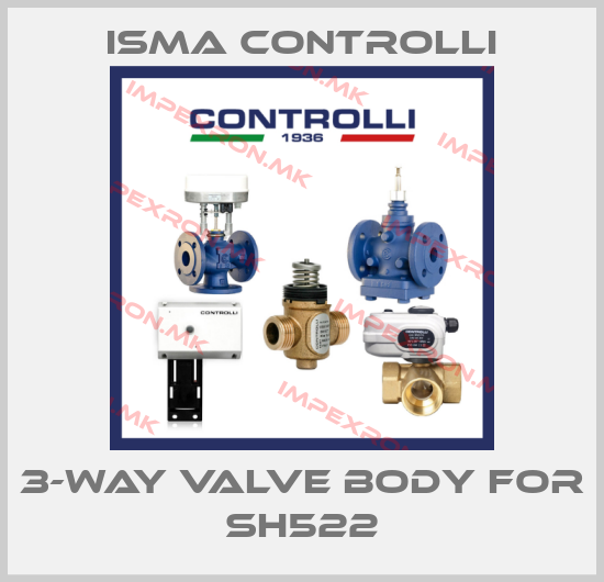 iSMA CONTROLLI-3-way valve body for SH522price