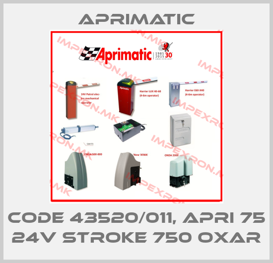 Aprimatic-Code 43520/011, APRI 75 24V STROKE 750 OXARprice