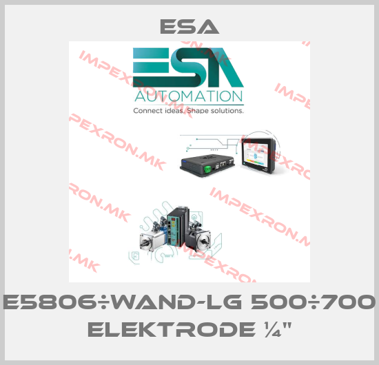 Esa-E5806÷WAND-LG 500÷700 Elektrode ¼"price