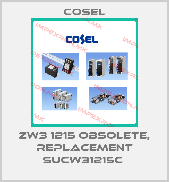 Cosel-ZW3 1215 obsolete, replacement SUCW31215C price