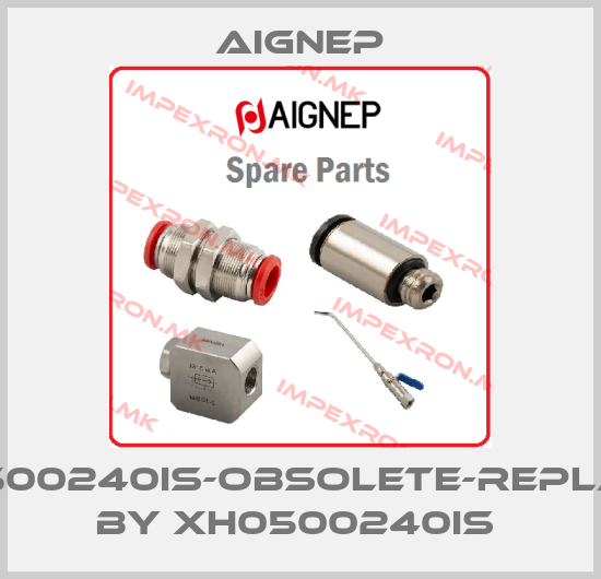 Aignep-VH0500240IS-obsolete-replaced by XH0500240IS price